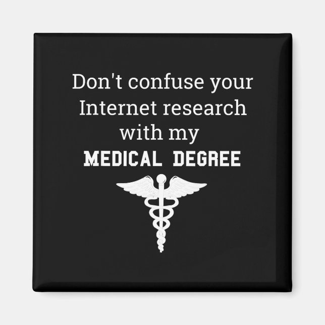 Imán Funny Medical Degree Gift Don't Confuse Internet R (Frente)