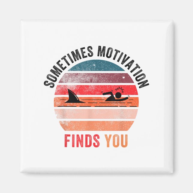 Imán Funny Motivation Shark Quote, Sometimes Motivation (Frente)