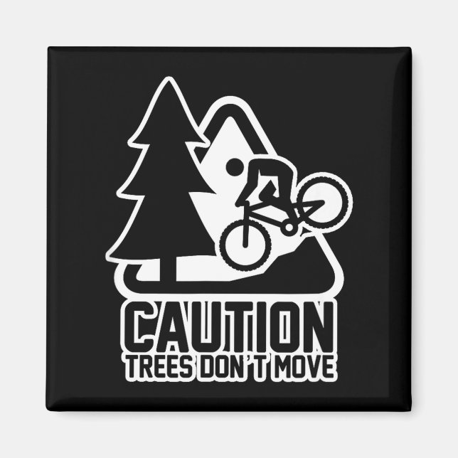 Imán Funny Mountain Biking Warning - Caution Trees Do N (Frente)