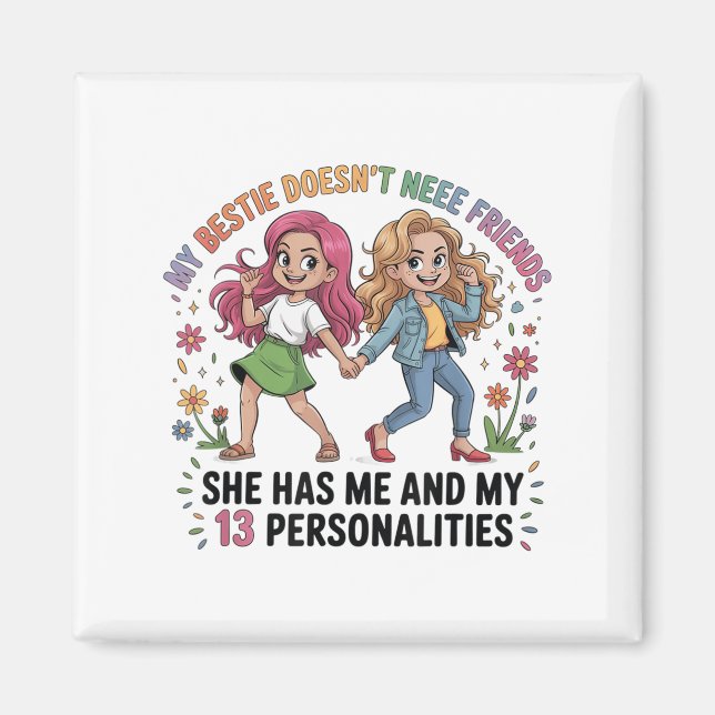 Imán Funny My Ie Doesn't Need More Friends She Has Me  (Frente)