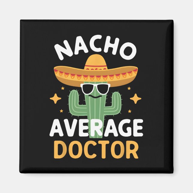 Imán Funny Nacho Promedio Médico Cinco De Mayo Mexicano (Frente)