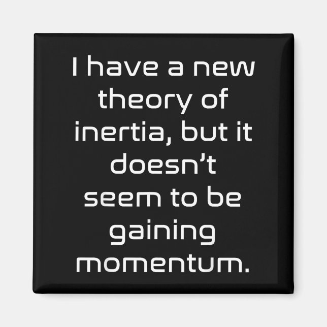 Imán Funny Nerdy New Theory Of Inertia Not Gaining Mome (Frente)