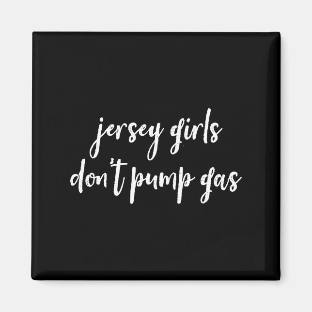 Imán Funny New Jersey Women, Jersey Girls Don't Pump Ga (Frente)