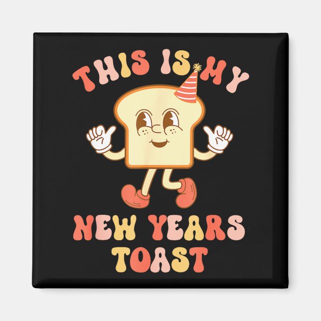 Imán Funny New Year's Toast Bread Pun Retro Hipe  (Frente)