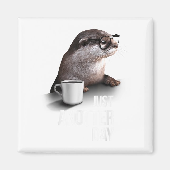 Imán Funny Otter - Just Anotter Day For Otter Lover  (Frente)