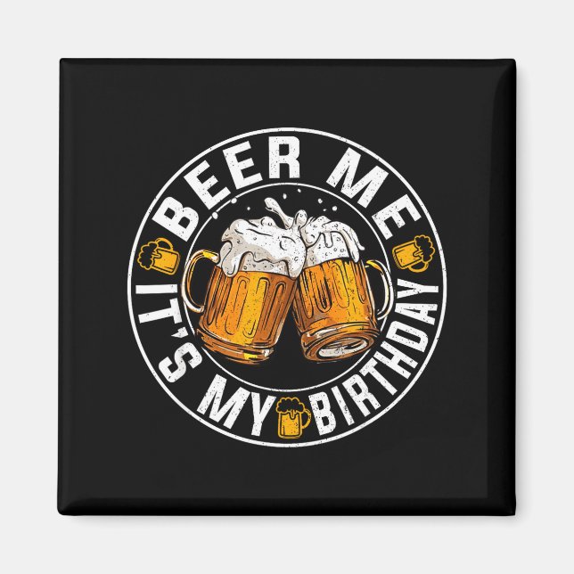 Imán Funny Party Drinking Beer Shirt Beer Me Its My Bir (Frente)