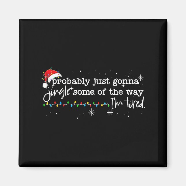 Imán Funny Probably Just Gonna Jingle Some Of The Way I (Frente)