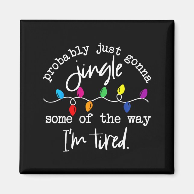 Imán Funny Probably Just Gonna Jingle Some Of The Way I (Frente)