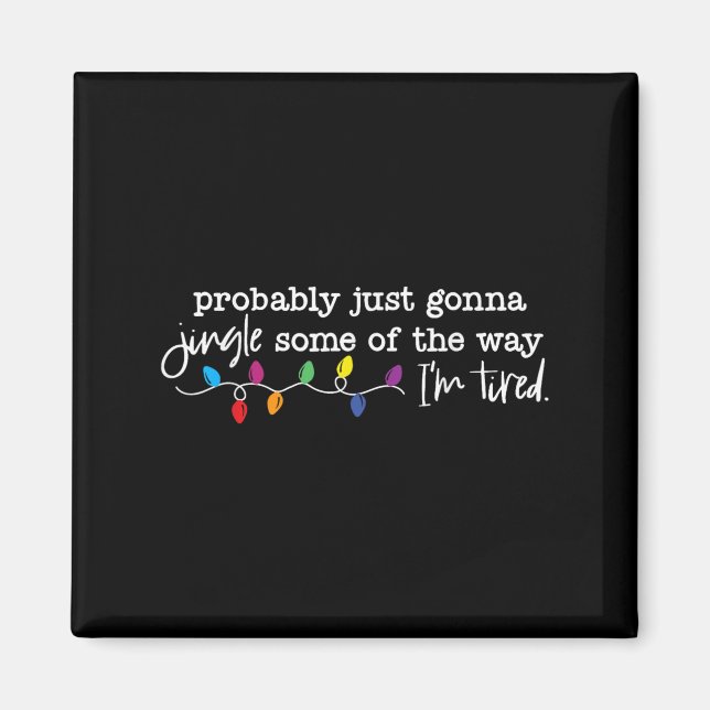 Imán Funny Probably Just Gonna Jingle Some Of The Way I (Frente)