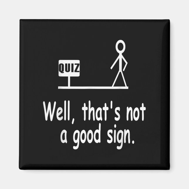 Imán Funny Quiz Joke Stick Figure Not A Great Sign Pun  (Frente)