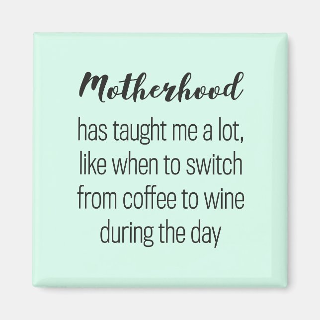 Imán Funny quote about motherhood, magneet (Frente)