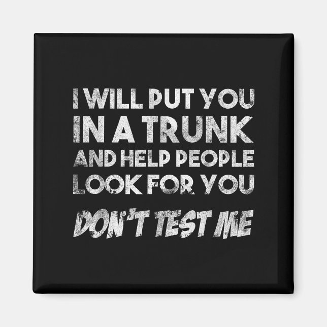 Imán Funny Quote Don't Test Me Designs And Black Modern (Frente)