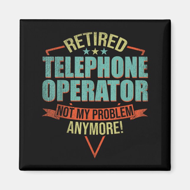 Imán Funny Quote For Retired Telephone Operator  (Frente)