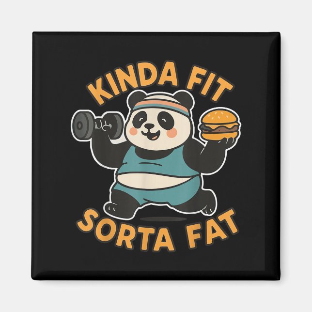 Imán Funny Quote Kinda Fit Sorta Fat Cool Gym Cute Pand (Frente)
