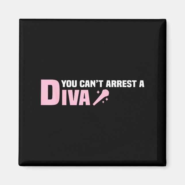 Imán Funny Quote You Can't Arrest A Diva  (Frente)