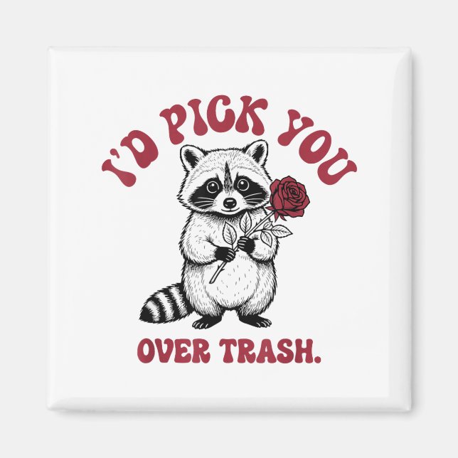 Imán Funny Raccoon I’d Ck You Over Trash Valentines Day (Frente)