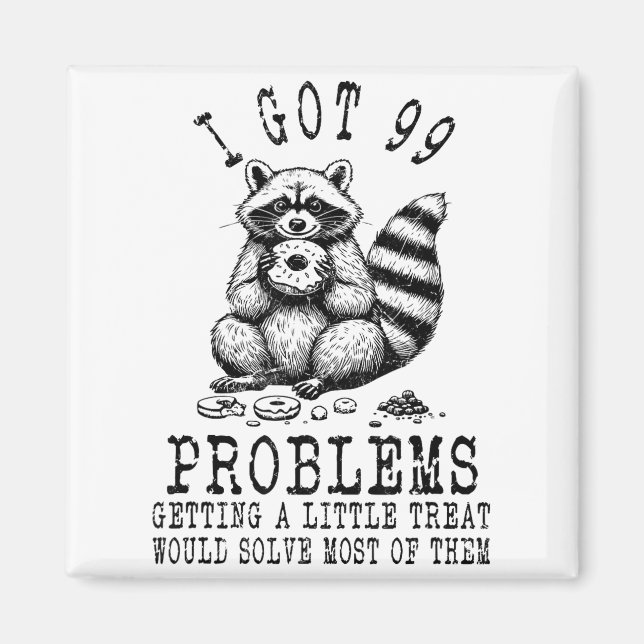 Imán Funny Raccoon, I Got 99 Problems Sarcastic Quotes  (Frente)