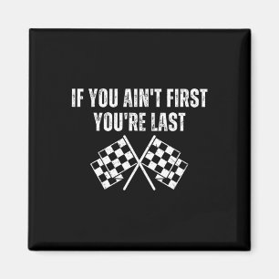 Imán Funny Race Car si no eres el último