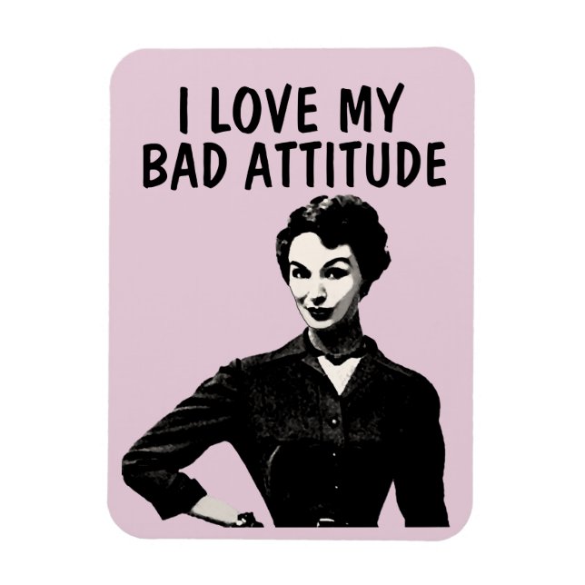 IMÁN FUNNY RETRO WOMAN 'LOVE MY BAD ATTITUDE' MAGNETS (Vertical)