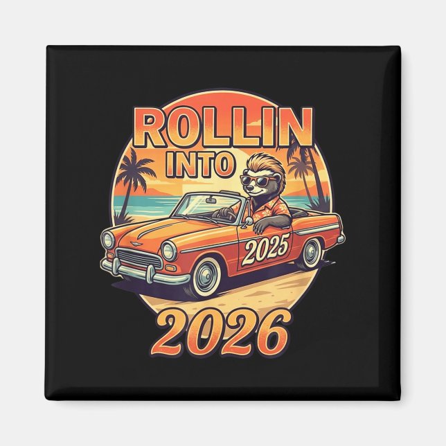 Imán Funny Rollin Into 2026 Retro Car Sunset Vibes Artw (Frente)