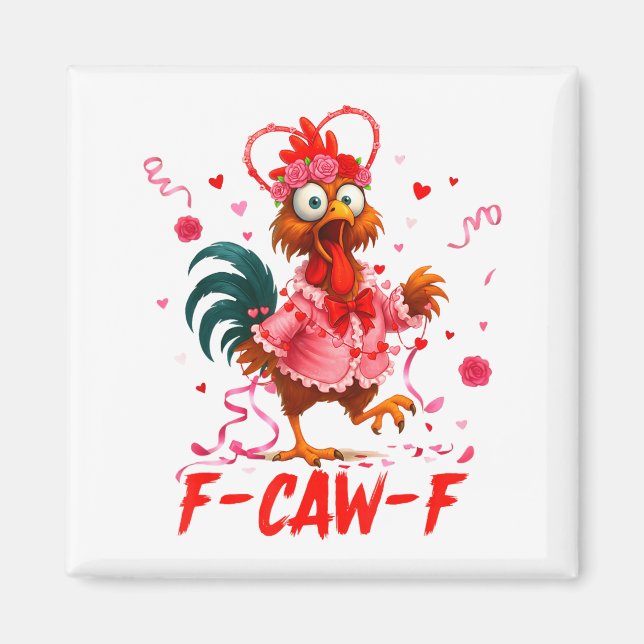 Imán Funny Rooster F-caw-f Valentines Day Chicken Fcawf (Frente)