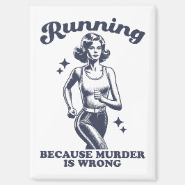 Imán Funny Running Because Murder Is Wrong Retro