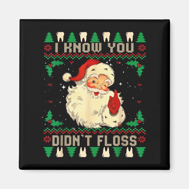 Imán Funny Santa I Know You Didn't Floss Dentist Dental (Frente)