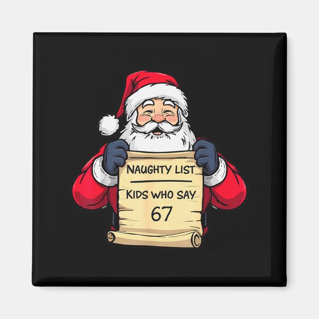Imán Funny Santa Naughty List Kids Who Say 67 Christmas (Frente)