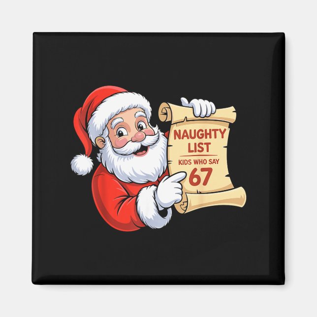 Imán Funny Santa Naughty List Kids Who Say 67 Six Seven (Frente)