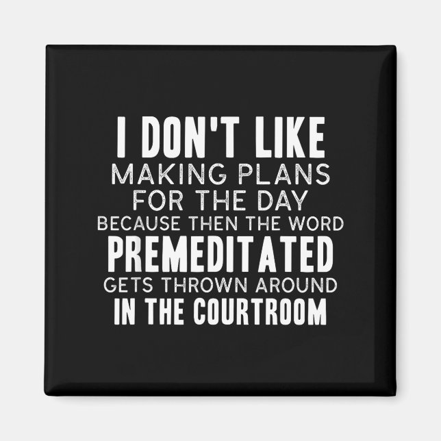 Imán Funny Sarcastic Quotes I Don't Like Making Plans F (Frente)