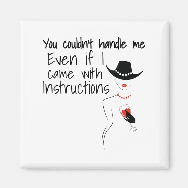 Imán Funny Sarcastic You Couldn't Handle Me Women Wine  (Frente)