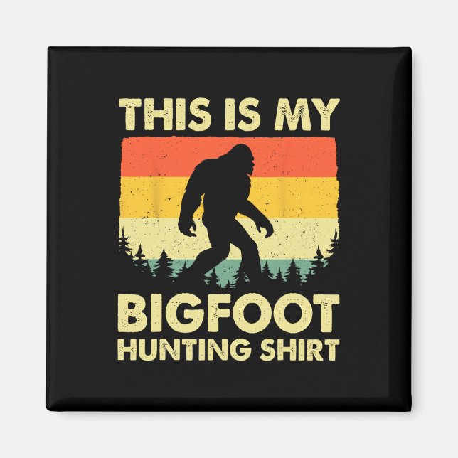 Imán Funny Sasquatch Cree Que Esta Es Mi Cacería De Pie (Frente)