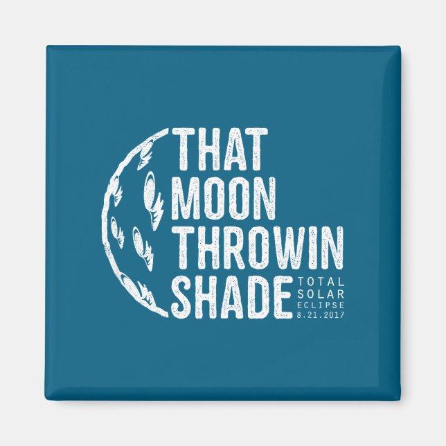 Imán Funny Shirt Total Solar Eclipse 2017 Moon (Frente)