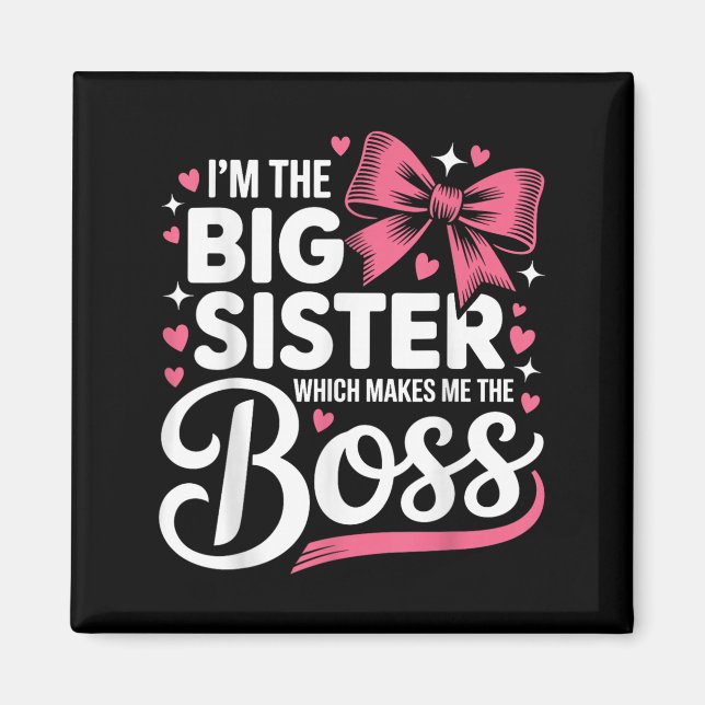 Imán Funny Sibling I'm The Big Sister Which Makes Me Th (Frente)