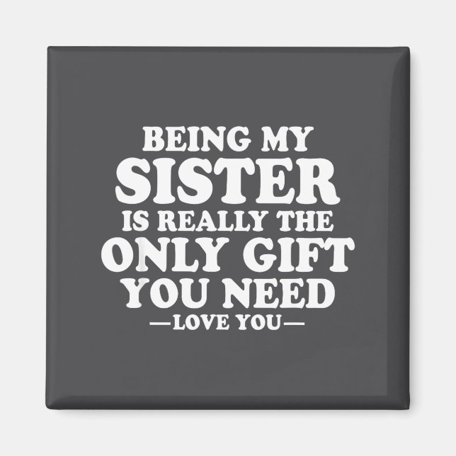 Imán Funny Sister Sarcastic Sibling Humor Quote From Br (Frente)