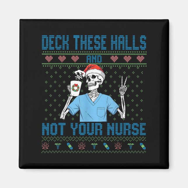 Imán Funny Skeleton Deck The Halls And Not Your Nurse U (Frente)