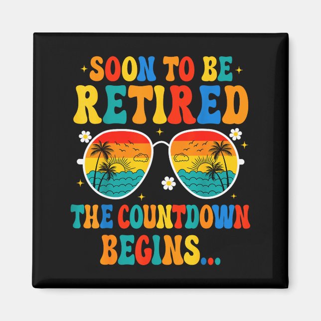 Imán Funny Soon To Be Retired The Countdown Begins For  (Frente)