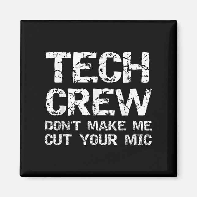 Imán Funny Sound Guy Quote Tech Crew Don't Make Me Cut  (Frente)