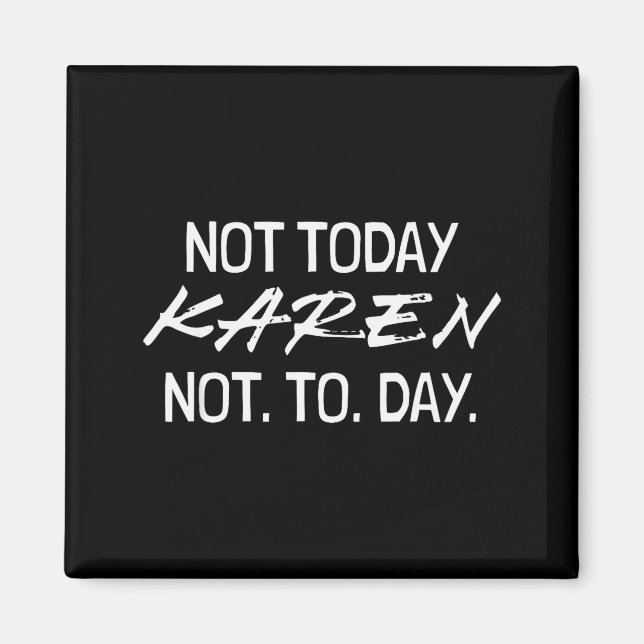 Imán Funny Speak To The Manager Shhh Karen Not That Kar (Frente)