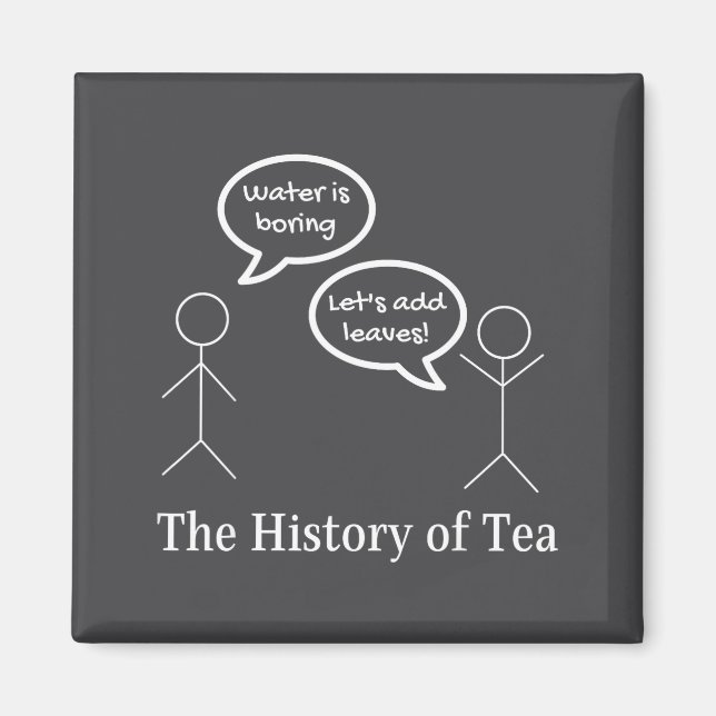 Imán Funny Stick Figures Pun Joke - The History Of Tea  (Frente)