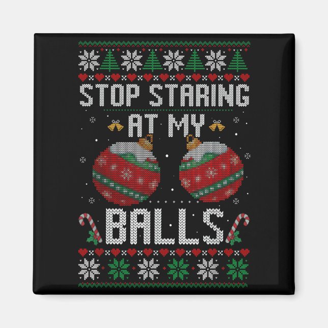 Imán Funny Stop Staring At My Ornament Ugly Christmas  (Frente)
