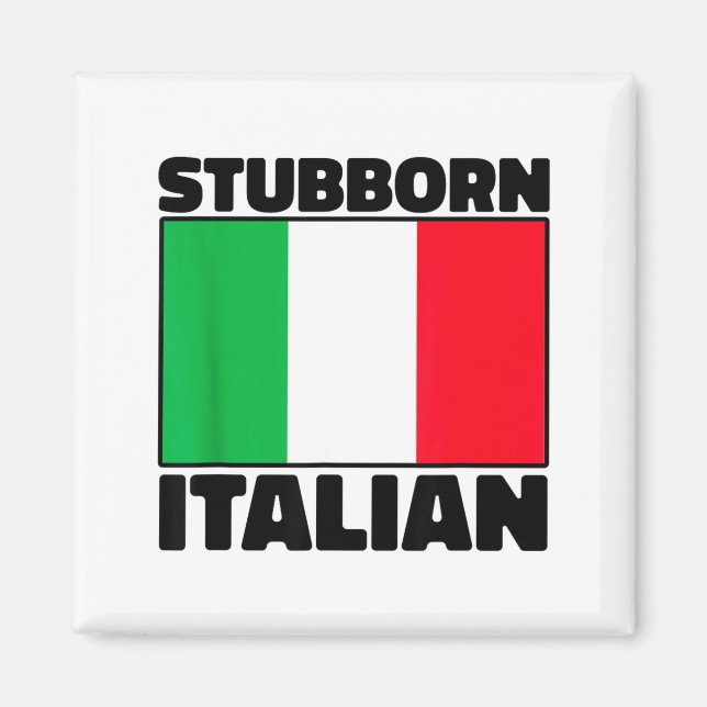 Imán Funny Stubborn Italian Pride Italy Flag Italia For (Frente)