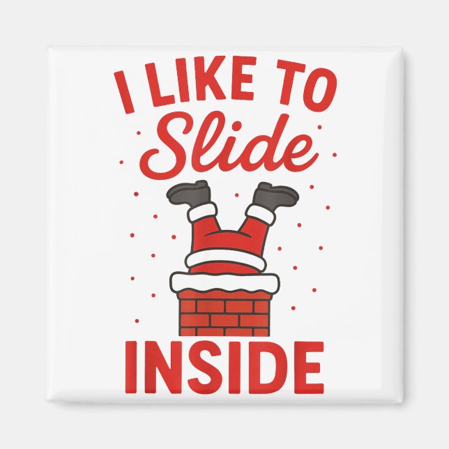 Imán Funny Suggestive I Like To Slide Inside Quote Coup (Frente)