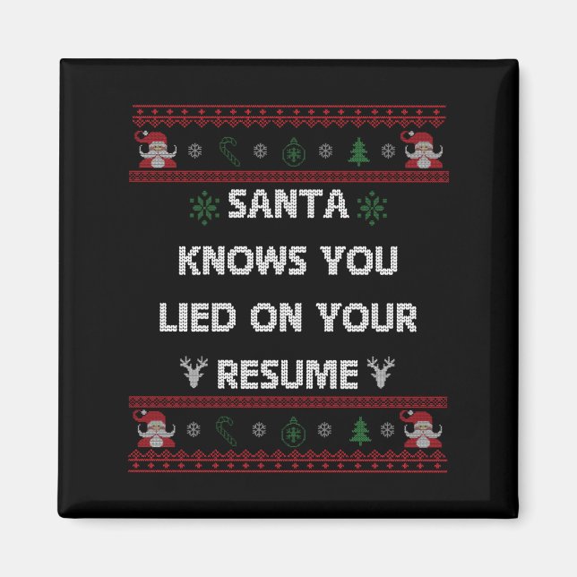 Imán Funny Tacky Santa Knows You Lied On Your Resume Ug (Frente)