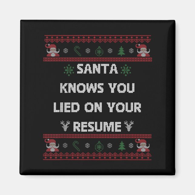 Imán Funny Tacky Santa Knows You Lied On Your Resume Ug (Frente)