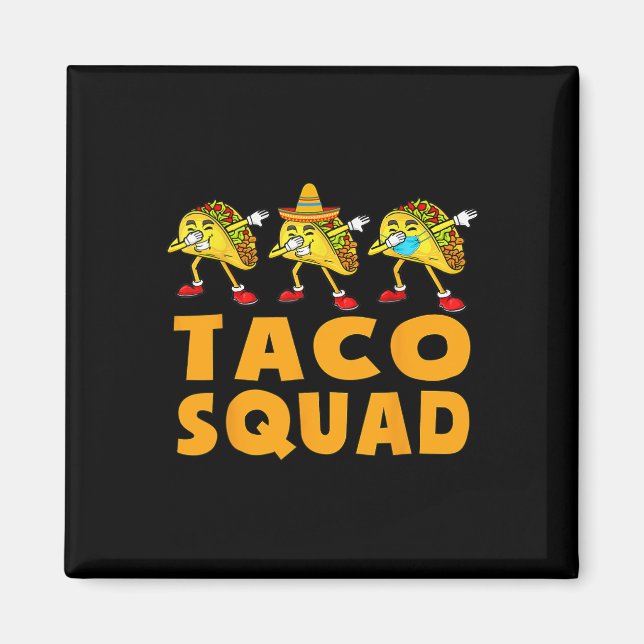 Imán Funny Taco Squad cuece comida mexicana Lover Tee R (Frente)