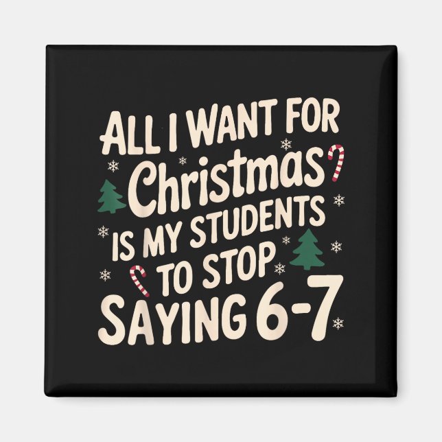 Imán Funny Teacher Christmas Students Saying 6-7 67 Six (Frente)
