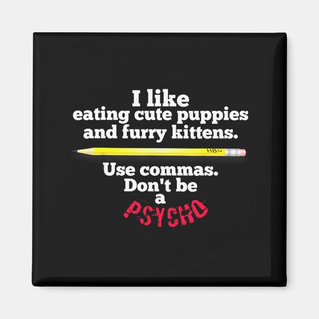 Imán Funny Teacher English Use Commas Dont Be A Psycho  (Frente)