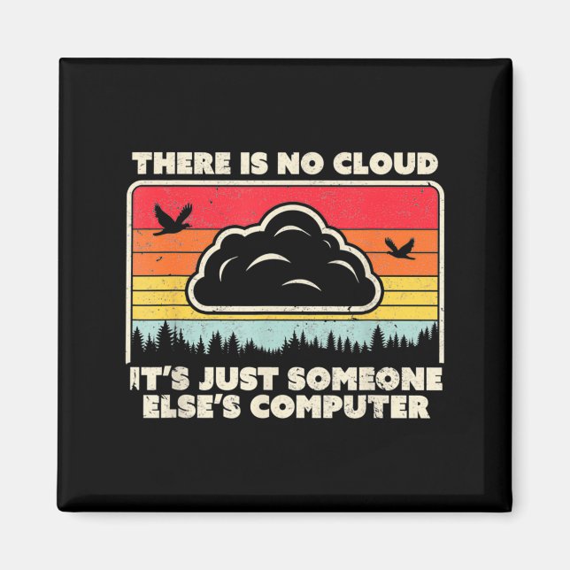 Imán Funny Tech Retro Style There Is No Cloud  (Frente)
