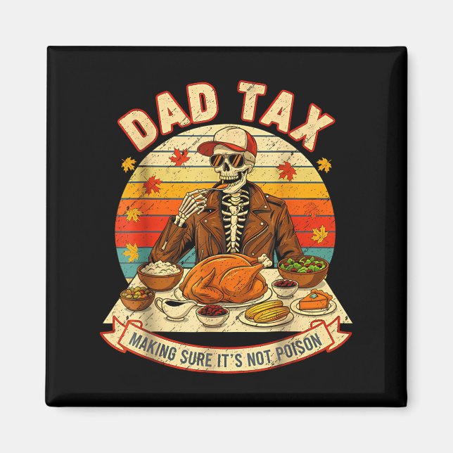 Imán Funny Thanksgiving Dad Tax Skeleton Turkey Day Foo (Frente)